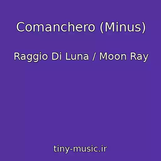 کاور آهنگ Comanchero (Minus) از Raggio Di Luna / Moon Ray