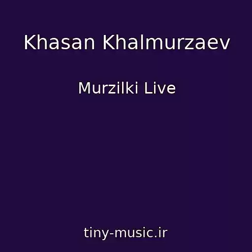 کاور آهنگ Khasan Khalmurzaev از Murzilki Live