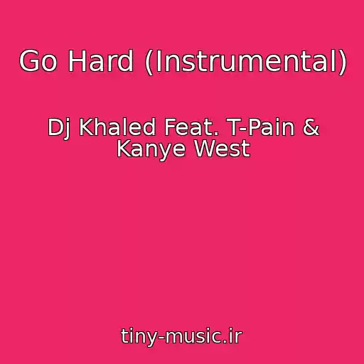 کاور آهنگ Go Hard (Instrumental) از Dj Khaled Feat. T-Pain & Kanye West