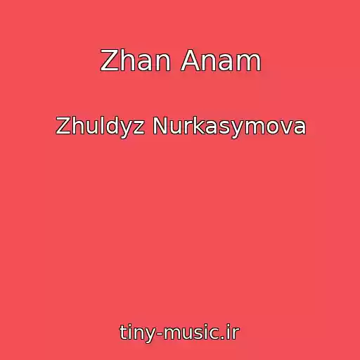 کاور آهنگ Zhan Anam از Zhuldyz Nurkasymova
