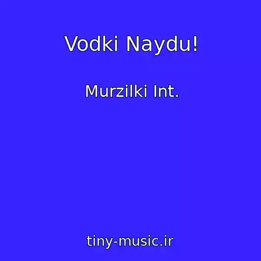 کاور آهنگ Vodki Naydu! از Murzilki Int.