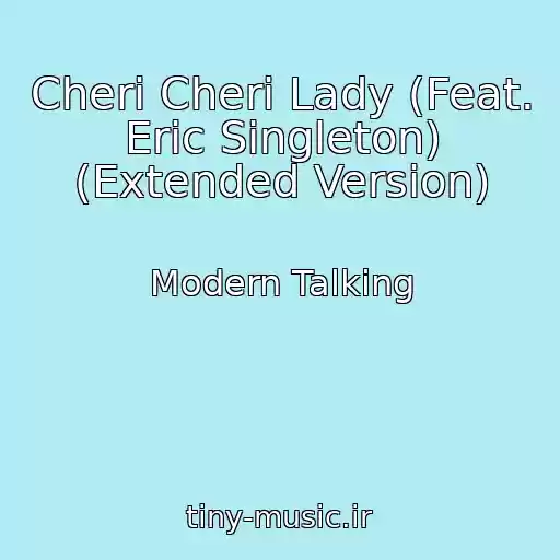 کاور آهنگ Cheri Cheri Lady (Feat. Eric Singleton) (Extended Version) از Modern Talking