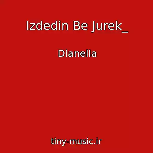 کاور آهنگ Izdedin Be Jurek_ از Dianella