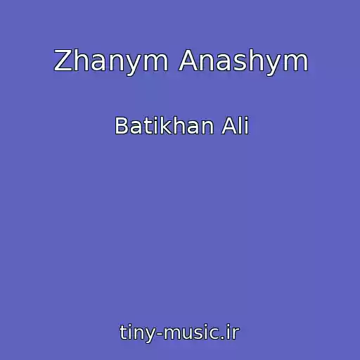 کاور آهنگ Zhanym Anashym از Batikhan Ali