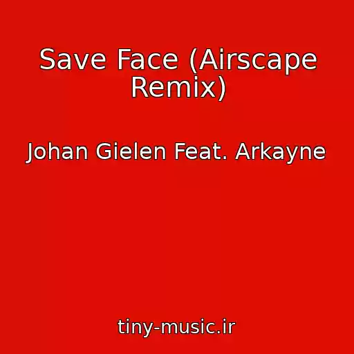 کاور آهنگ Save Face (Airscape Remix) از Johan Gielen Feat. Arkayne