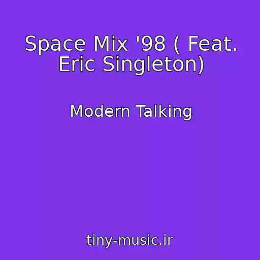 کاور آهنگ Space Mix '98 ( Feat. Eric Singleton) از Modern Talking