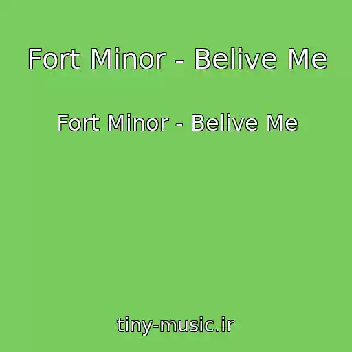 کاور آهنگ Fort Minor - Belive Me از Fort Minor - Belive Me