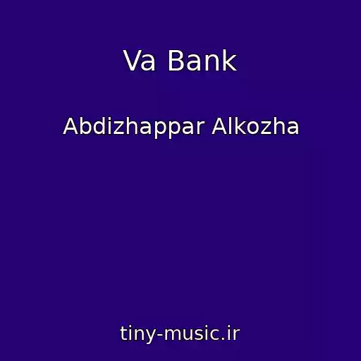 کاور آهنگ Va Bank از Abdizhappar Alkozha