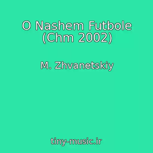 کاور آهنگ O Nashem Futbole (Chm 2002) از M. Zhvanetskiy