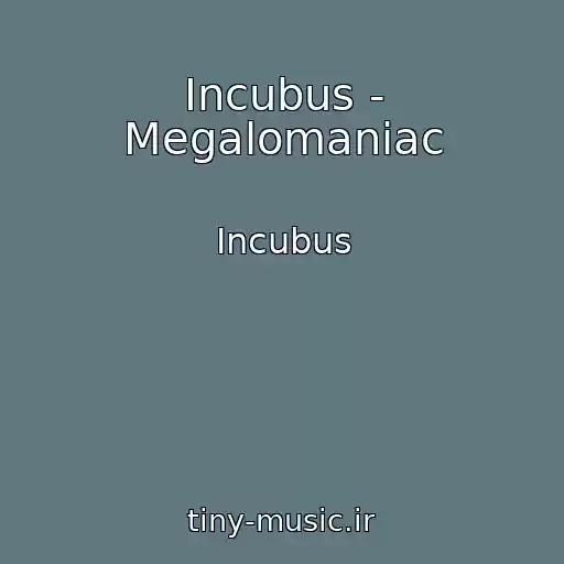 کاور آهنگ Incubus - Megalomaniac از Incubus