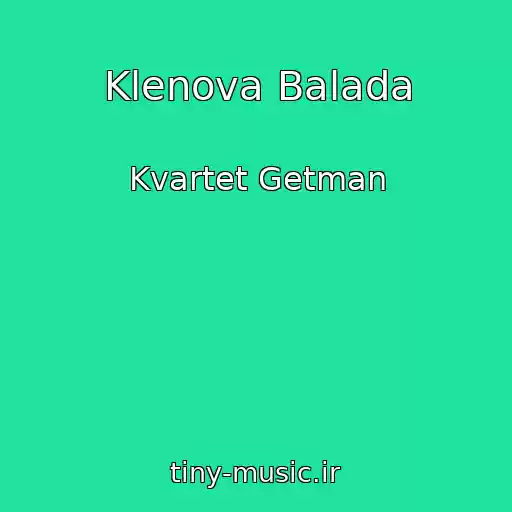 کاور آهنگ Klenova Balada از Kvartet Getman