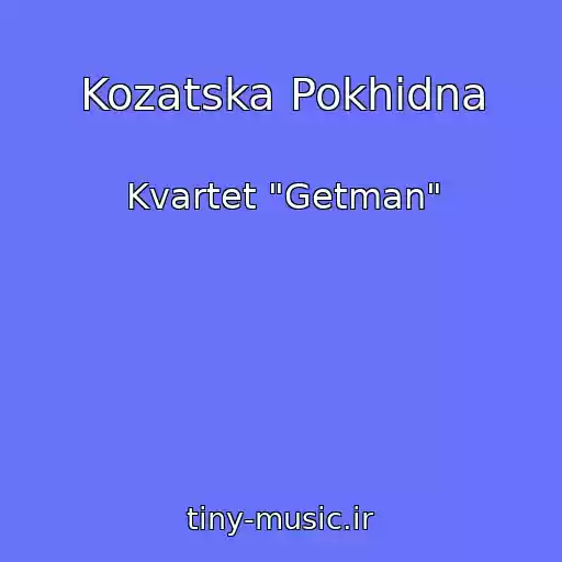 کاور آهنگ Kozatska Pokhіdna از Kvartet "Getman"