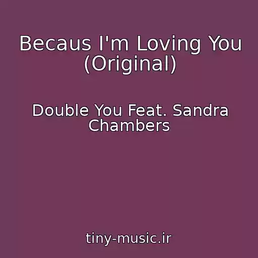 کاور آهنگ Becaus I'm Loving You (Original) از Double You Feat. Sandra Chambers