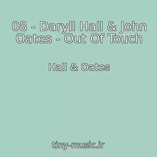 کاور آهنگ 08 - Daryll Hall & John Oates - Out Of Touch از Hall & Oates