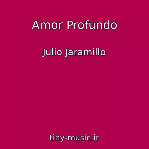 کاور آهنگ Amor Profundo از Julio Jaramillo