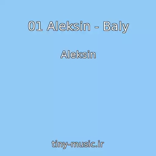 کاور آهنگ 01 Aleksin - Baly از Aleksin