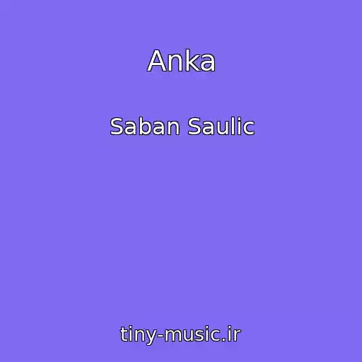 کاور آهنگ Anka از Saban Saulic