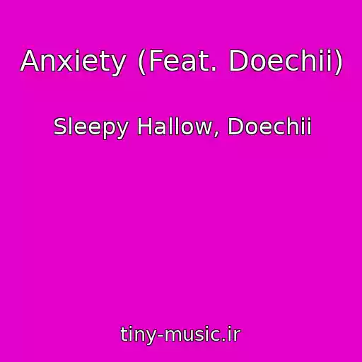 کاور آهنگ Anxiety (Feat. Doechii) از Sleepy Hallow, Doechii