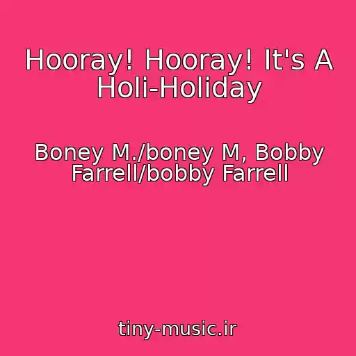 کاور آهنگ Hooray! Hooray! It's A Holi-Holiday از Boney M./boney M, Bobby Farrell/bobby Farrell