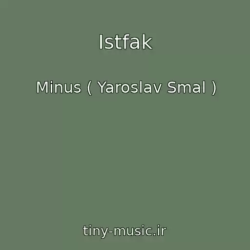 کاور آهنگ Іstfak از Mіnus ( Yaroslav Smal )