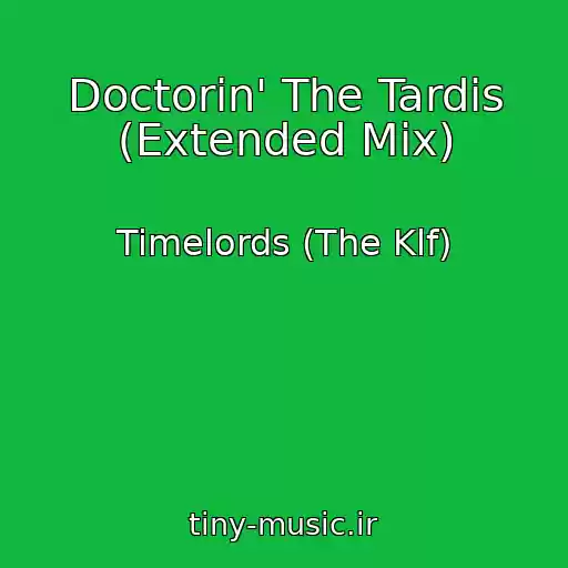 کاور آهنگ Doctorin' The Tardis (Extended Mix) از Timelords (The Klf)