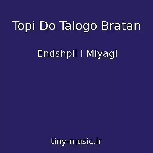کاور آهنگ Topi Do Talogo Bratan از Endshpil I Miyagi