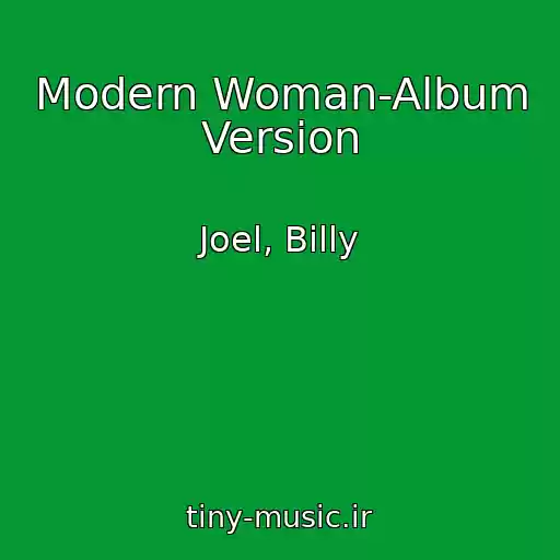 کاور آهنگ Modern Woman-Album Version از Joel, Billy