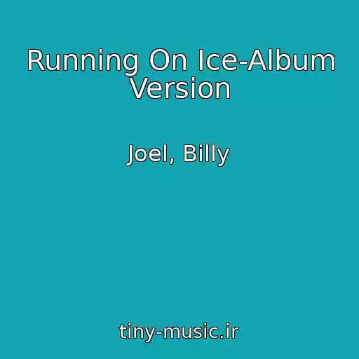 کاور آهنگ Running On Ice-Album Version از Joel, Billy