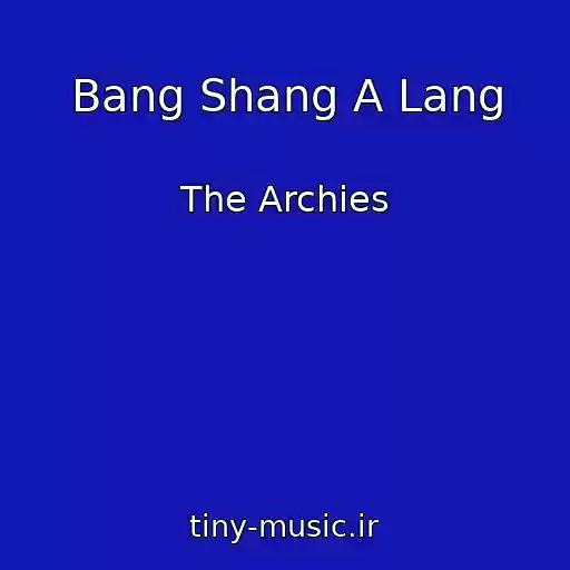 کاور آهنگ Bang Shang A Lang از The Archies