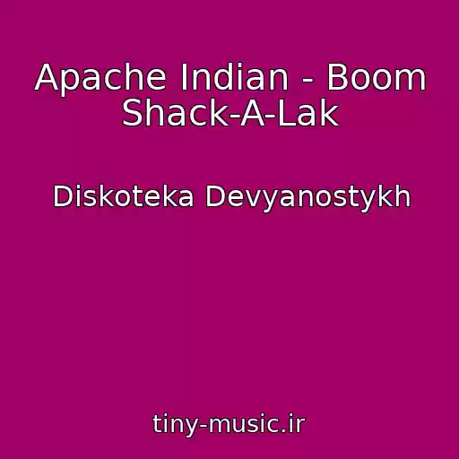 کاور آهنگ Apache Indian - Boom Shack-A-Lak از Diskoteka Devyanostykh