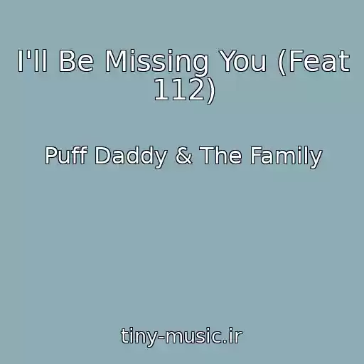 کاور آهنگ I'll Be Missing You (Feat 112) از Puff Daddy & The Family