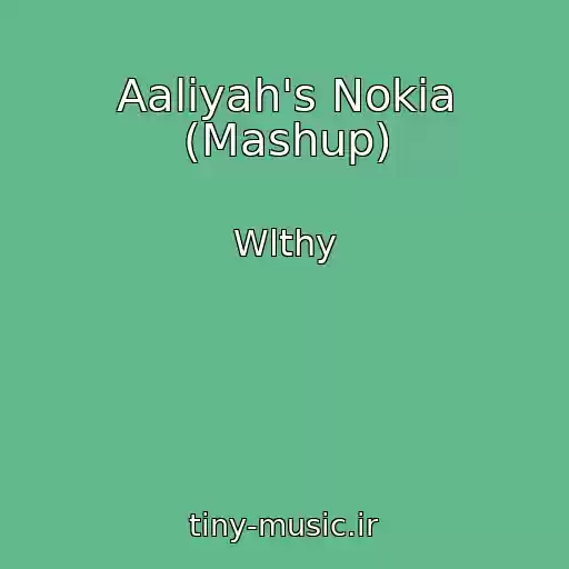کاور آهنگ Aaliyah's Nokia (Mashup) از Wlthy