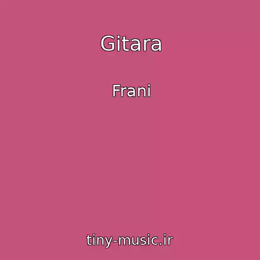 کاور آهنگ Gitara از Frani