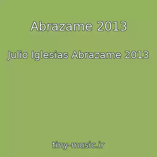 کاور آهنگ Abrazame 2013 از Julio Iglesias Abrazame 2013