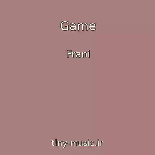 کاور آهنگ Game از Frani