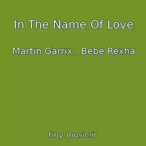 کاور آهنگ In The Name Of Love از Martin Garrix , Bebe Rexha