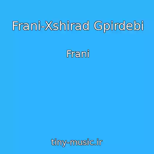 کاور آهنگ Frani-Xshirad Gpirdebi از Frani