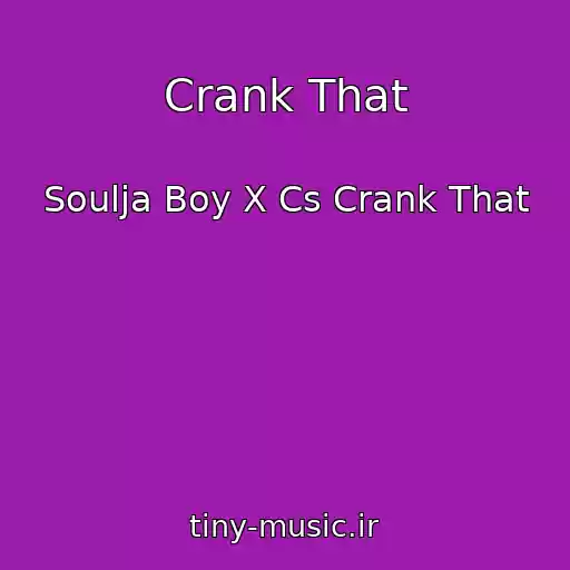 کاور آهنگ Crank That از Soulja Boy X Cs Crank That