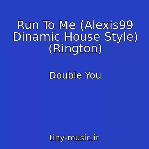 کاور آهنگ Run To Me (Alexis99 Dinamic House Style) (Rington) از Double You
