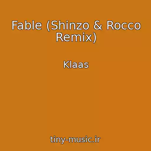 کاور آهنگ Fable (Shinzo & Rocco Remix) از Klaas