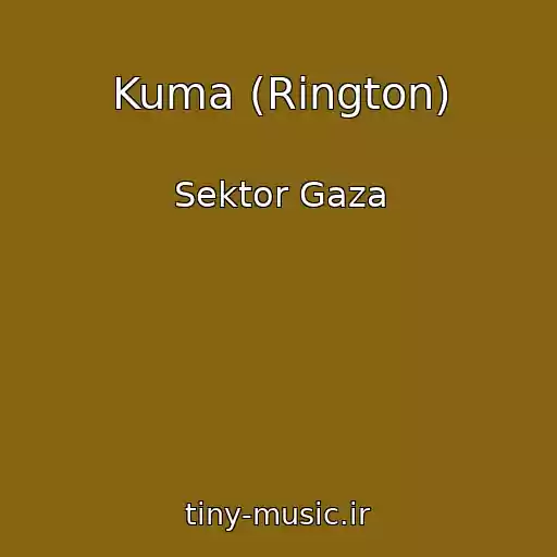 کاور آهنگ Kuma (Rington) از Sektor Gaza