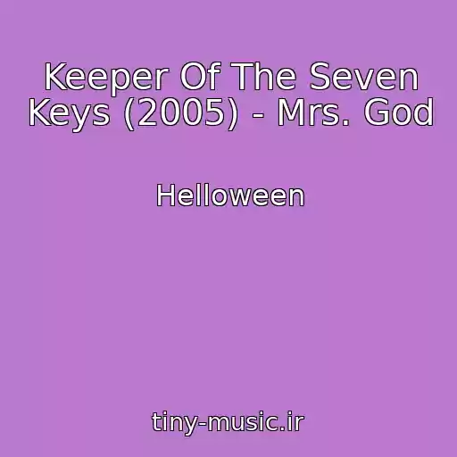 کاور آهنگ Keeper Of The Seven Keys (2005) - Mrs. God از Helloween