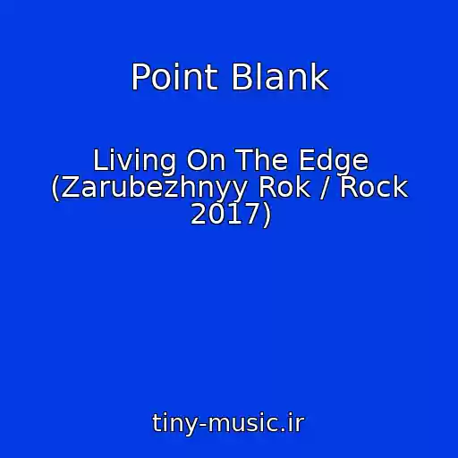 کاور آهنگ Point Blank از Living On The Edge (Zarubezhnyy Rok / Rock 2017)
