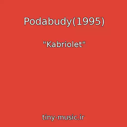 کاور آهنگ Podabudy(1995) از "Kabriolet"