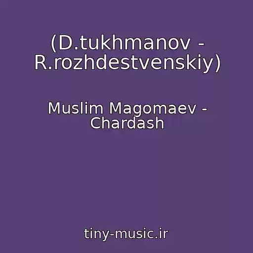 کاور آهنگ (D.tukhmanov - R.rozhdestvenskiy) از Muslim Magomaev - Chardash