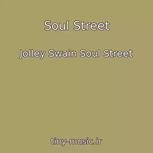 کاور آهنگ Soul Street از Jolley Swain Soul Street