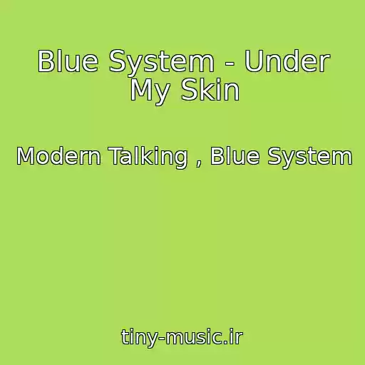 کاور آهنگ Blue System - Under My Skin از Modern Talking , Blue System