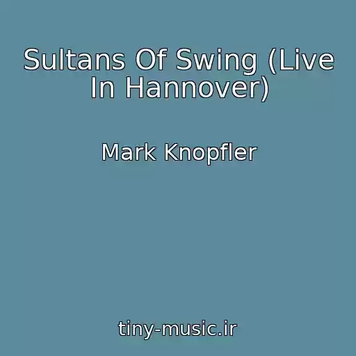 کاور آهنگ Sultans Of Swing (Live In Hannover) از Mark Knopfler