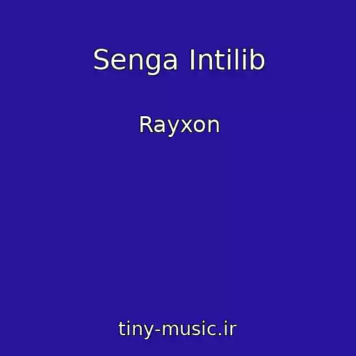 کاور آهنگ Senga Intilib از Rayxon