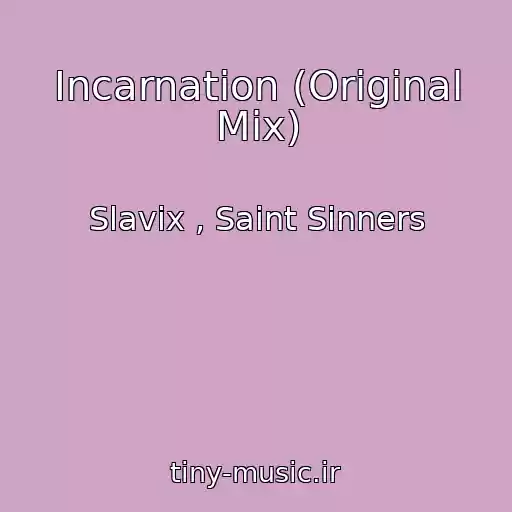 کاور آهنگ Incarnation (Original Mix) از Slavix , Saint Sinners